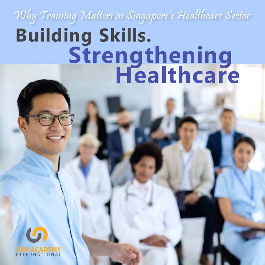 Why Training Matters in Singapore’s Healthcare Sector